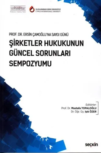 Şirketler Hukukunun Güncel Sorunları Sempozyumu