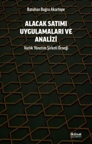 Alacak Satımı Uygulamalara ve Analizi - Varlık Yönetim Şirketi Örneği 