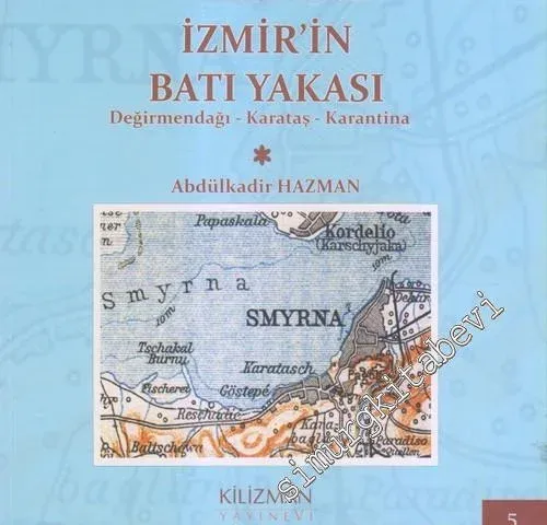 İzmir'in Batı Yakası : Değirmendağı - Karataş - Karantina -        2018
