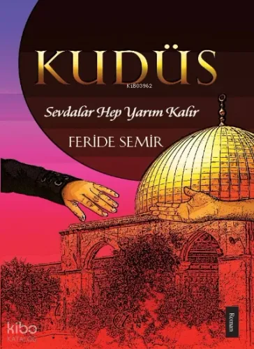 Kudüs; Sevdalar Hep Yarım Kalır Feride Semir