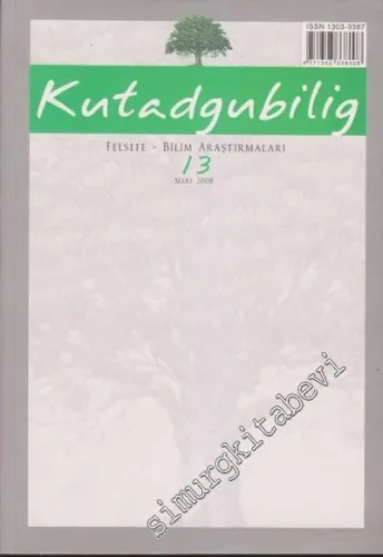 Kutadgubilig Felsefe Bilim Araştırmaları Dergisi - Sayı:13 Mart