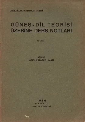 Güneş - Dil Teorisi Üzerine Ders Notları Türkoloji II - 1936 Baskı