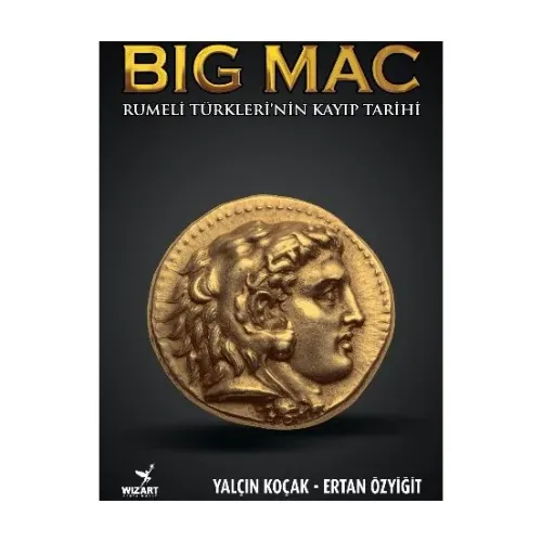 Big Mac - Rumeli Türkleri’nin Kayıp Tarihi -  Yalçın Koçak, Ertan Özyiğit