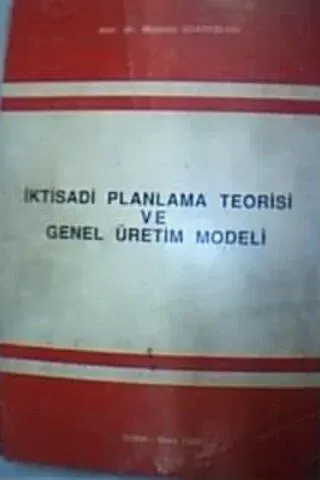 İktisadi Planlama Teorisi ve Genel Üretim Modeli