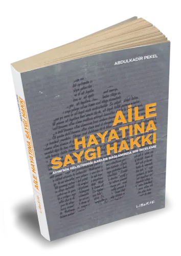 Aile Hayatına Saygı Hakkı - Abdulkadir Pekel - Liberte Yayınları