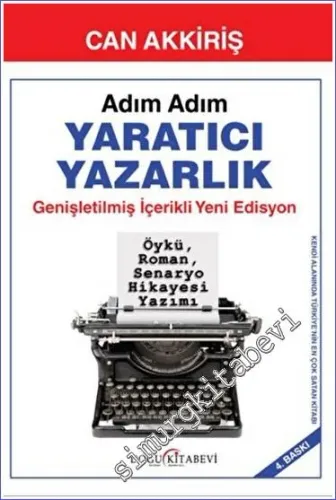 Adım Adım Yaratıcı Yazarlık : Öykü Roman Senaryo Hikayesi Yazımı -         2022