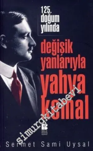 125. Doğum Yılında Değişik Yanlarıyla Yahya Kemal