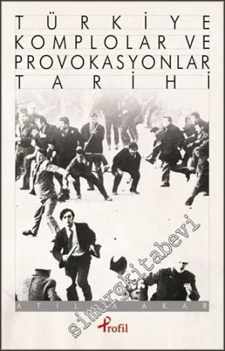 Türkiye Komplolar ve Provokasyonlar Tarihi -