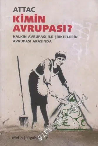 Kimin Avrupası ? Halkın Avrupası ile Şirketlerin Avrupası Arasında -