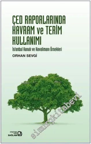 Çed Raporlarında Kavram ve Terim Kullanımı : İstanbul Kanalı ve Havalimanı Örnekleri -         2023
