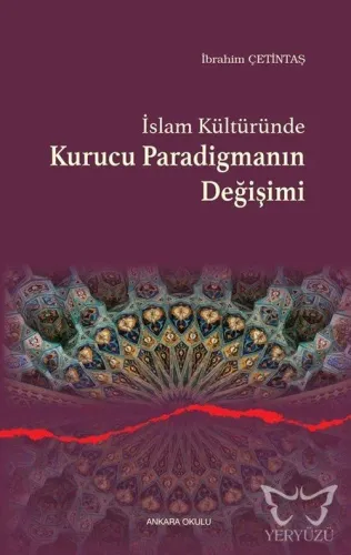 İslam Kültüründe Kurucu Paradigmanın Değişimi