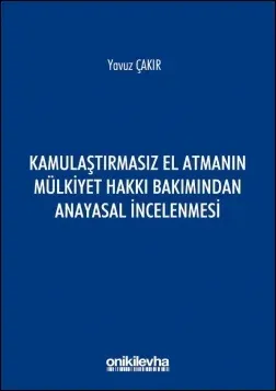 Kamulaştırmasız El Atmanın Mülkiyet Hakkı Bakımından Anayasal İncelenmesi