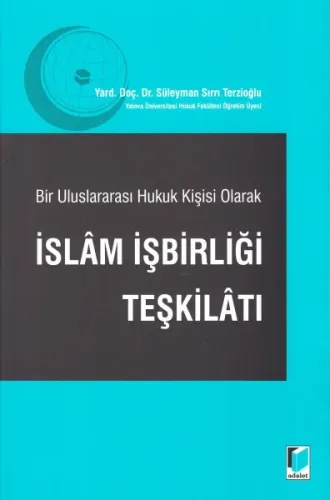 Bir Uluslararası Hukuk Kişisi Olarak İslam İşbirliği Teşkilatı