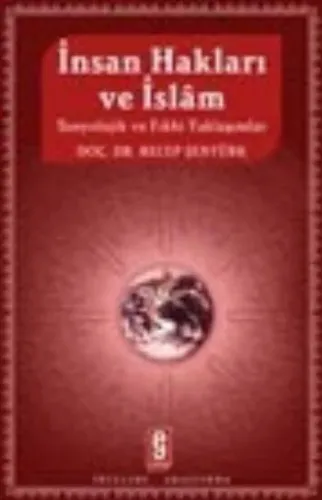 İnsan Hakları ve İslâm; Sosyolojik ve Fıkhî Yaklaşımlar