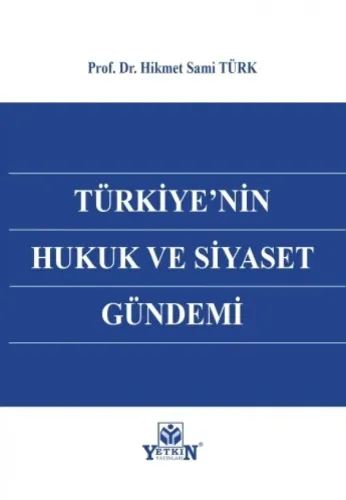 Türkiye'nin Hukuk ve Siyaset Gündemi