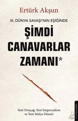 Şimdi Canavarlar Zamanı;III. Dünya Savaşı'nın Eşiğinde
