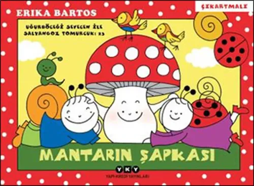 Mantarın Şapkası 23; Uğurböceği Sevecen İle Salyangoz Tomurcuk