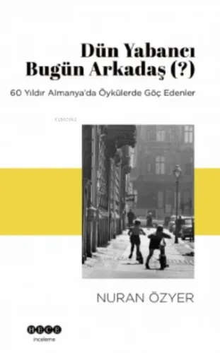 Dün Yabancı Bugün Arkadaş ?