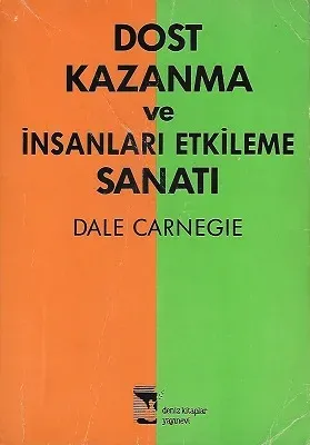 Dost Kazanma ve İnsanları Etkileme Sanatı