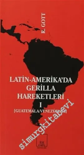 Latin Amerika'da Gerilla Hareketleri 1: Guatemala, Venezüella -         2009