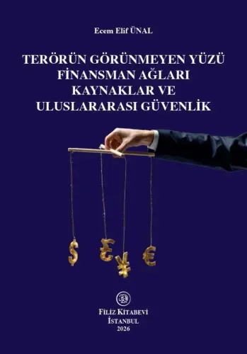Terörün Görünmeyen Yüzü Finansman Ağları Kaynaklar ve Uluslararası Güv