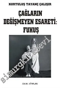 Çağların Değişmeyen Esareti: Fuhuş -        2011
