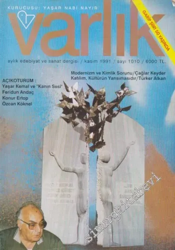 Varlık - Aylık Edebiyat ve Kültür Dergisi - Dosya: Modernizm Ve Kimlik Sorunu; Açık Oturum: Yaşar Kemal ve “Kanın Sesi” - Sayı: 1010      Kasım