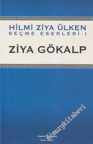 Ziya Gökalp: Hilmi Ziya Ülken Seçme Eserleri 1 -        2007