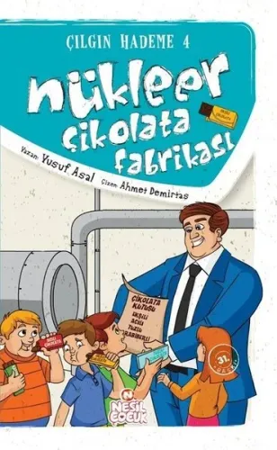 Nükleer Çikolata Fabrikası; Çılgın Hademe 4