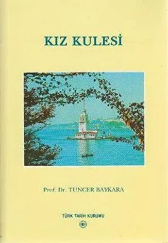 Kız kulesi : Efsaneden Tarihi Gerçeğe