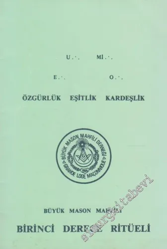 Özgürlük Eşitlik Kardeşlik Büyük Mason Mahfili Birinci Derece Ritüeli -