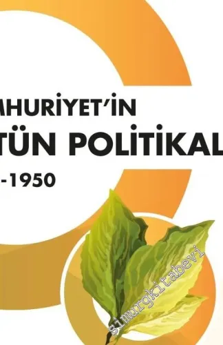 Cumhuriyet'in Tütün Politikaları 1923 - 1950 -