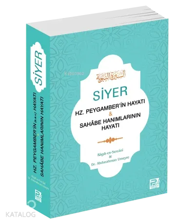 Siyer - Hz. Peygamber'in Hayatı & Sahâbe Hanımlarının Hayatı