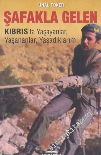 Şafakla Gelen: Kıbrıs'ta Yaşayanlar Yaşananlar Yaşadıklarım -