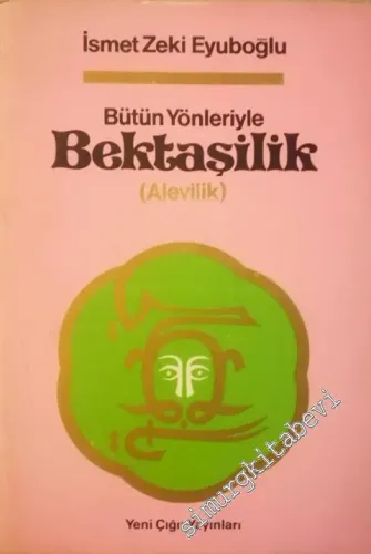Bütün Yönleriyle Bektaşilik ( Alevilik ) -