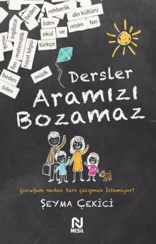 Dersler Aramızı Bozamaz; Çocuğum Neden Ders Çalışmak İstemiyor?