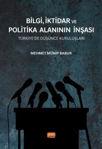 Bilgi, İktidar Ve Politika Alanının İnşası