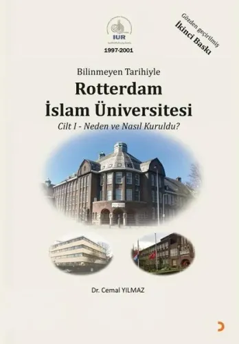Bilinmeyen Tarihiyle Rotterdam İslam Üniversitesi Cilt 1 - Neden ve Nasıl Kuruldu?