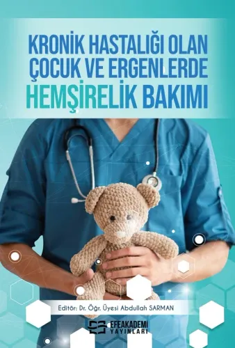 KRONİK HASTALIĞI OLAN ÇOCUK VE ERGENLERDE HEMŞİRELİK BAKIMI