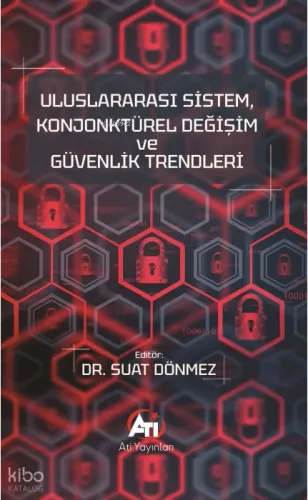 Uluslararası Sistem, Konjonktürel Değişim Ve Güvenlik Trendleri