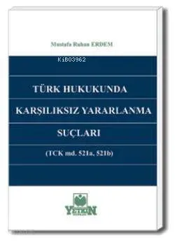 Türk Hukukunda Karşılıksız Yararlanma Suçları
