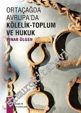 Ortaçağda Avrupa'da Kölelik: Toplum ve Hukuk -