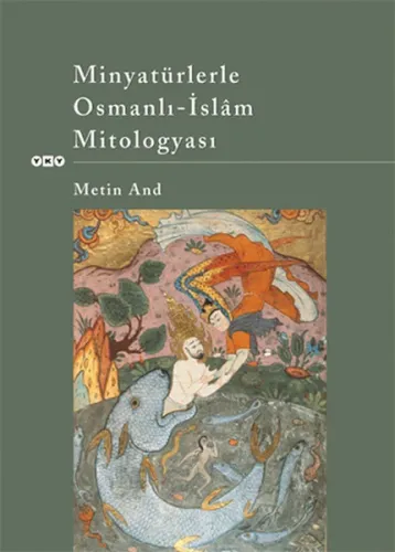Minyatürlerle Osmanlı-islâm Mitologyası