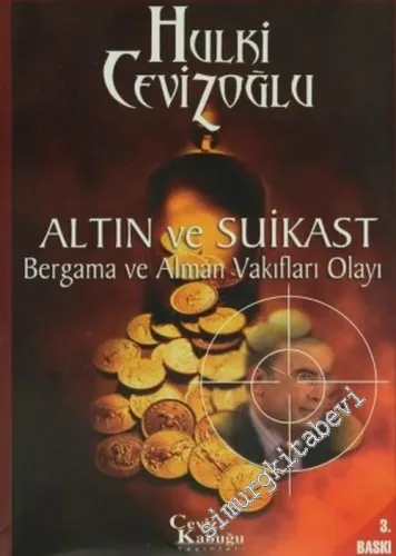 Altın ve Suikast: Bergama ve Alman Vakıfları Olayı