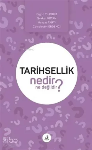 Tarihsellik Nedir Ne Değildir?