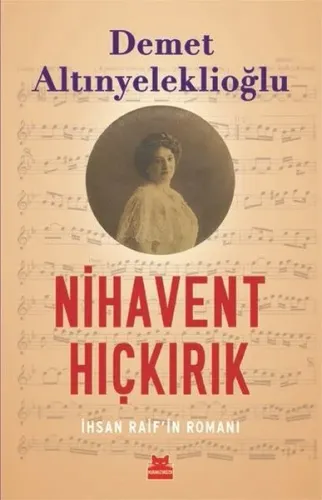 Nihavent Hıçkırık; İhsan Raif'in Romanı