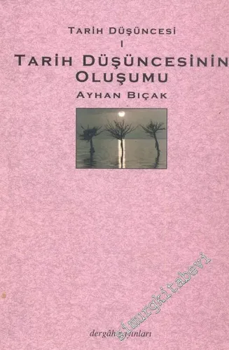 Tarih Düşüncesi 1: Tarih Düşüncesinin Oluşumu -        2004