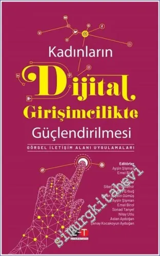 Kadınların Dijital Girişimcilikte Güçlendirilmesi : Görsel İletşim Alanı Uygulamaları -        2023