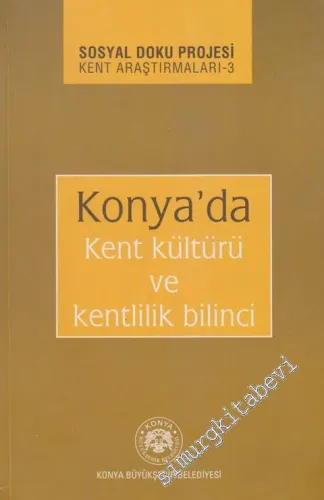 Konya'da Kent Kültürü ve Kentlilik Bilinci -