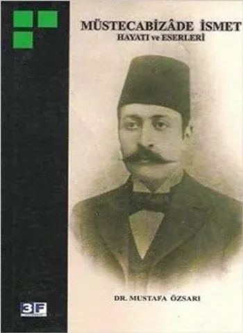 Müstecabizade İsmet Hayatı ve Eserleri